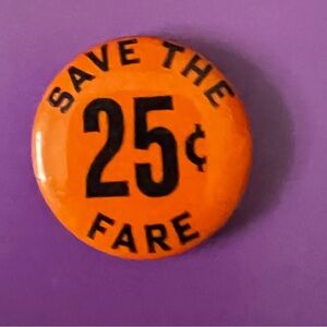 Vintage Protest Orange Save the 25 cents Button Pin NYC transportation subway